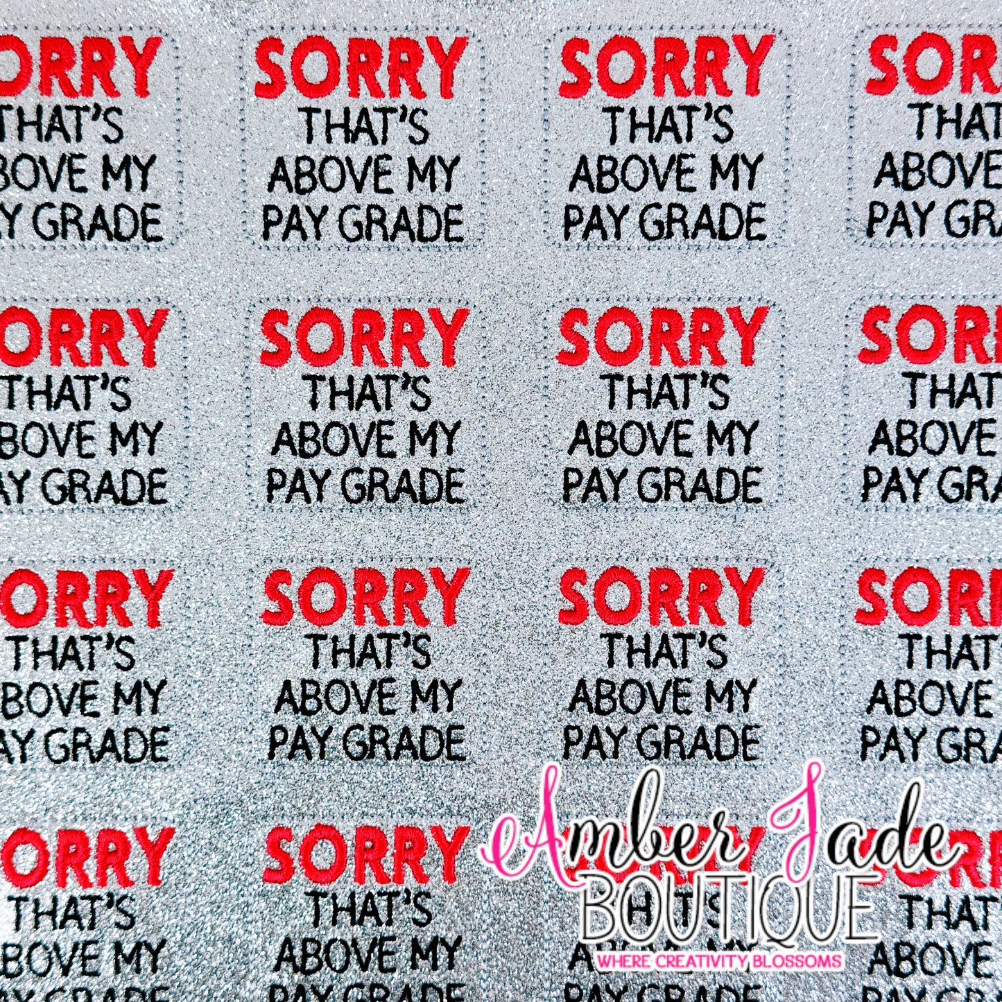 SORRY That's Above My Pay Grade