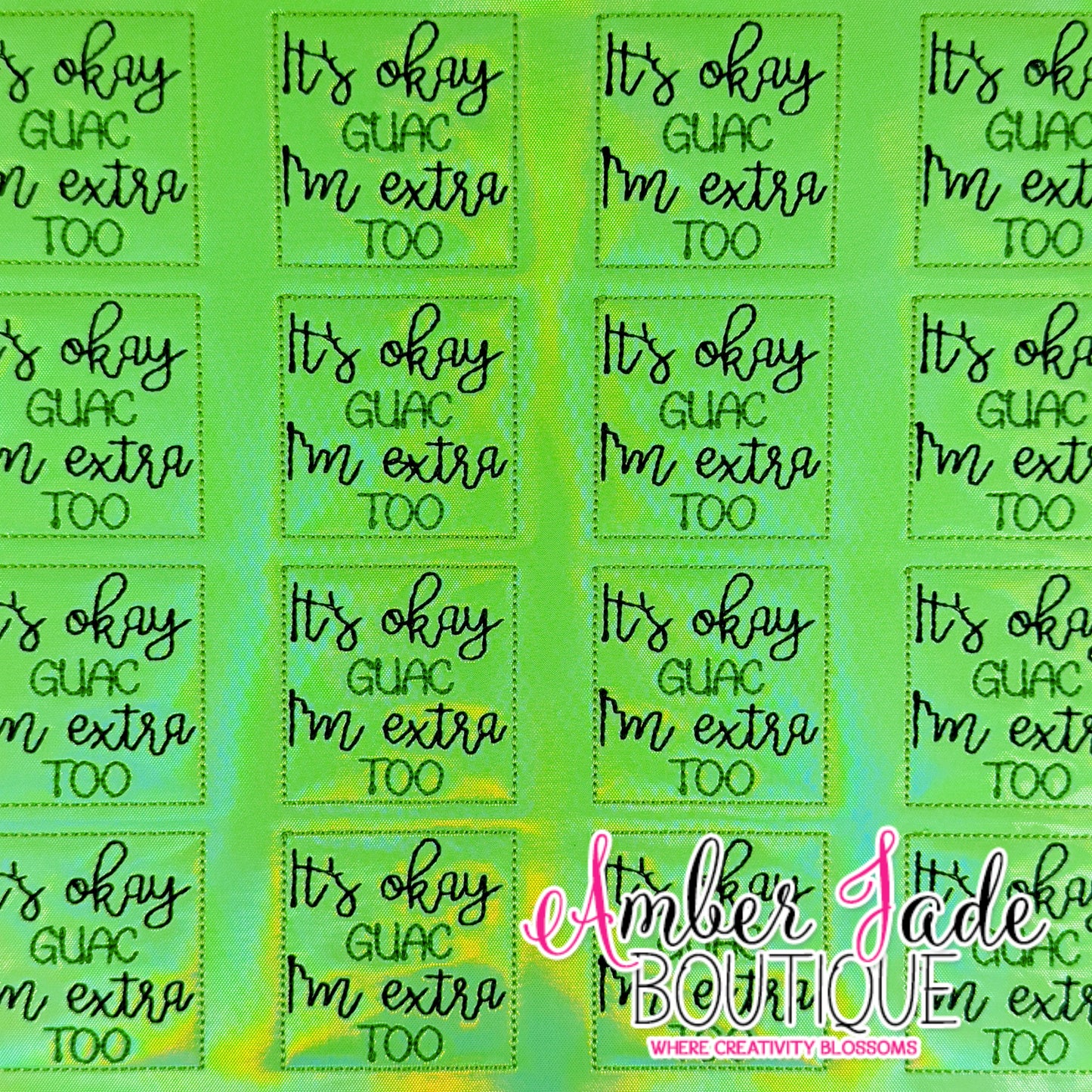 It's Okay Guac I'm Extra Too