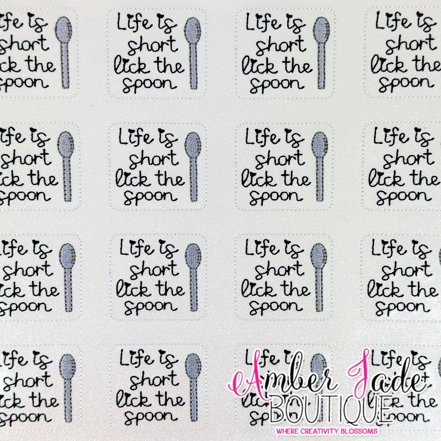 Life is short Lick the spoon