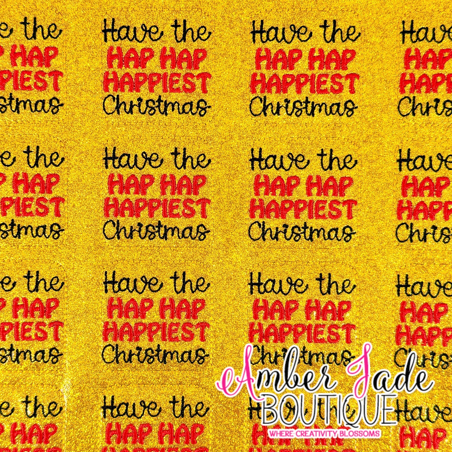 Have the HAP HAP HAPPIEST Christmas - GOLD