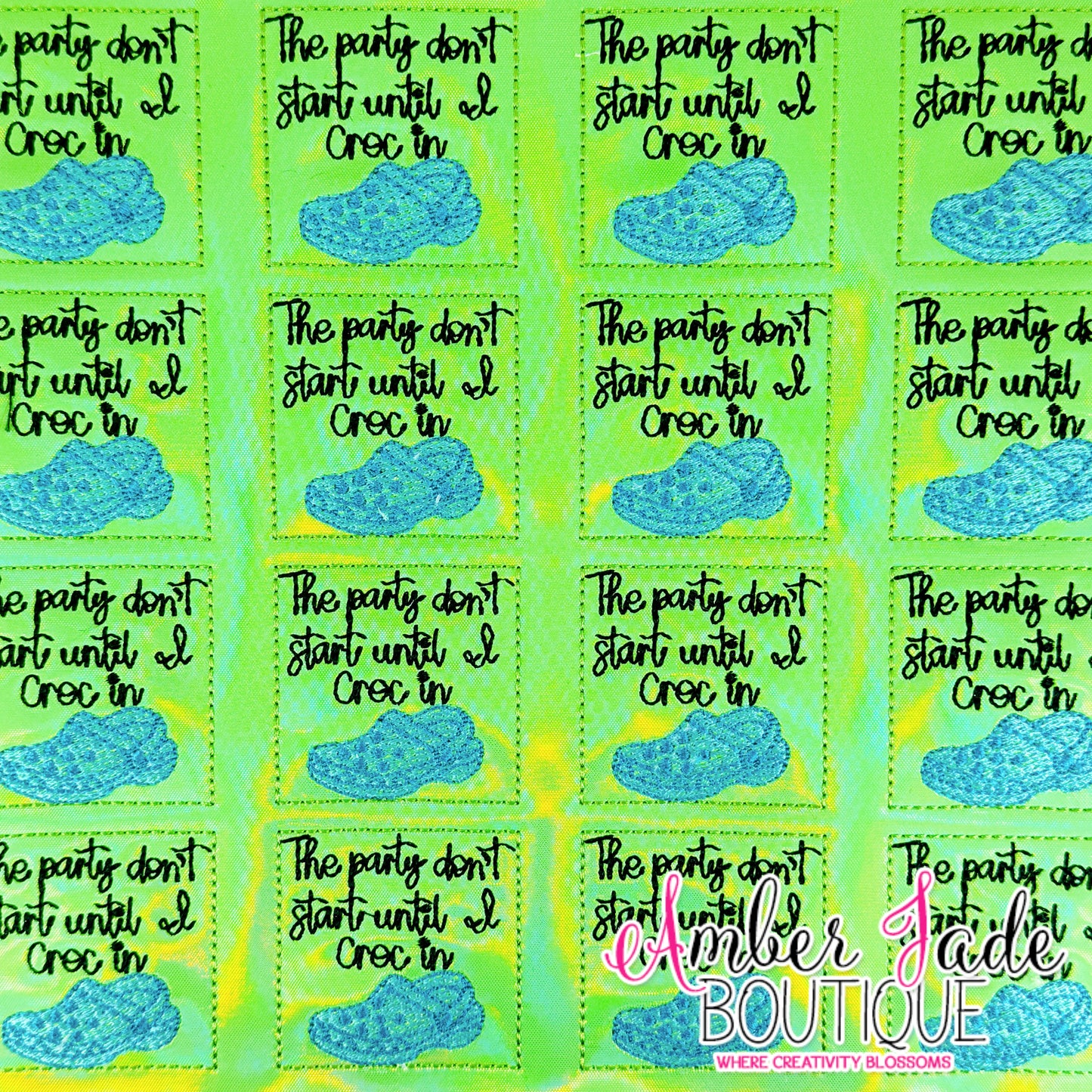 The party don't start until I Croc in - GREEN