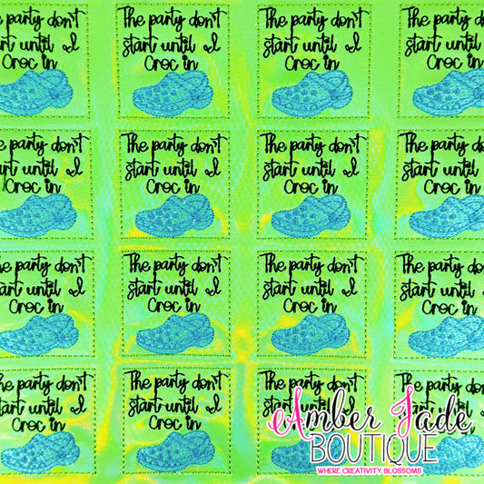 The party don't start until I Croc in - GREEN