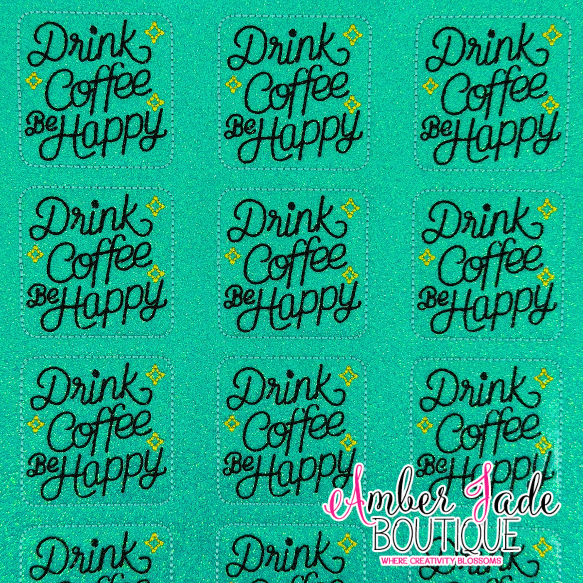 Drink Coffee Be Happy - TURQUOISE MINT