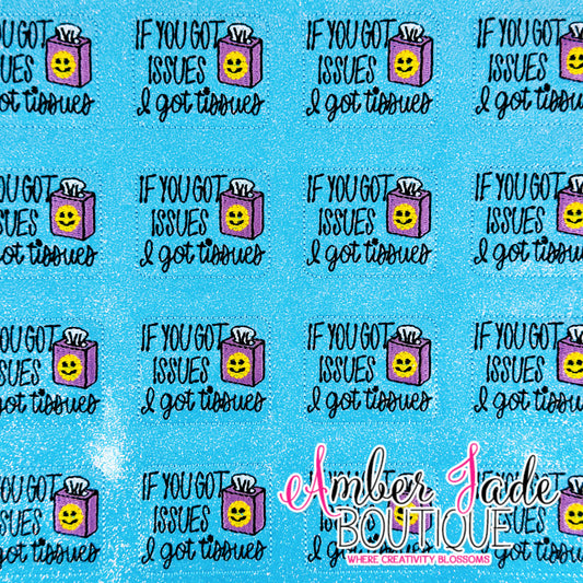 If You Got Issues I Got Tissues - Blue