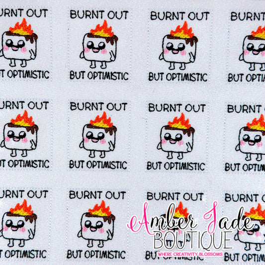 Burnt Out But Optimistic