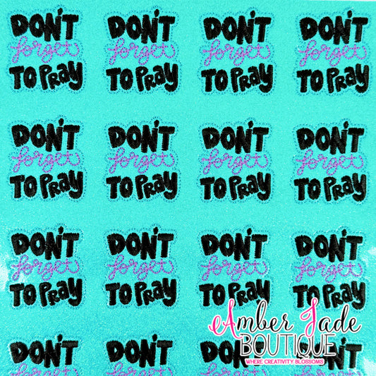 Don't Forget To Pray