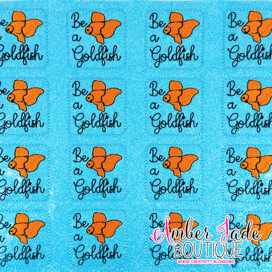 Be a Goldfish