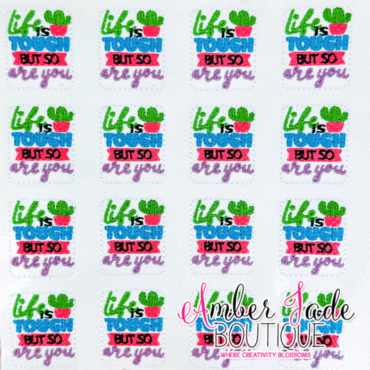 Life is tough but so are you