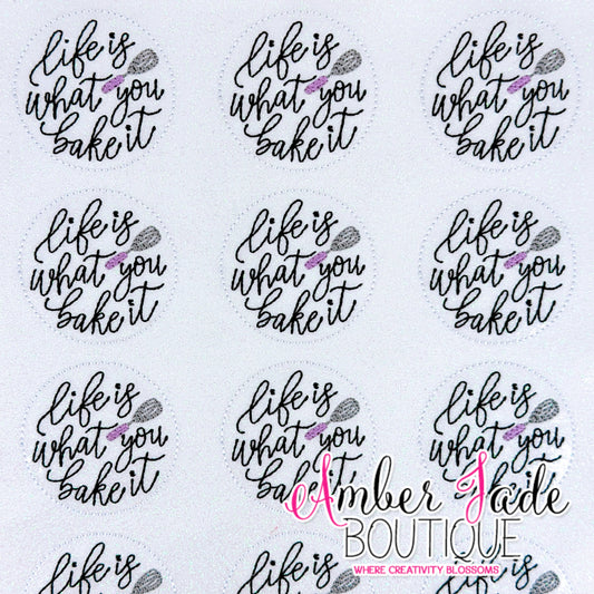 Life is what you bake it - WHITE