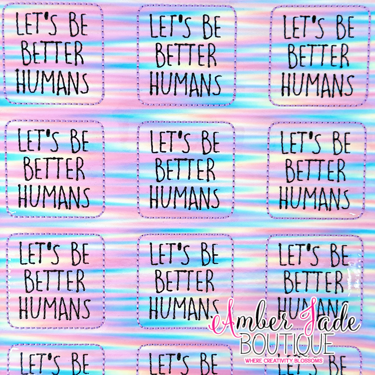 *LIMITED* Let's Be Better Humans