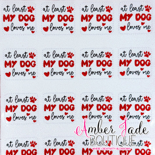 At Least My Dog Loves Me