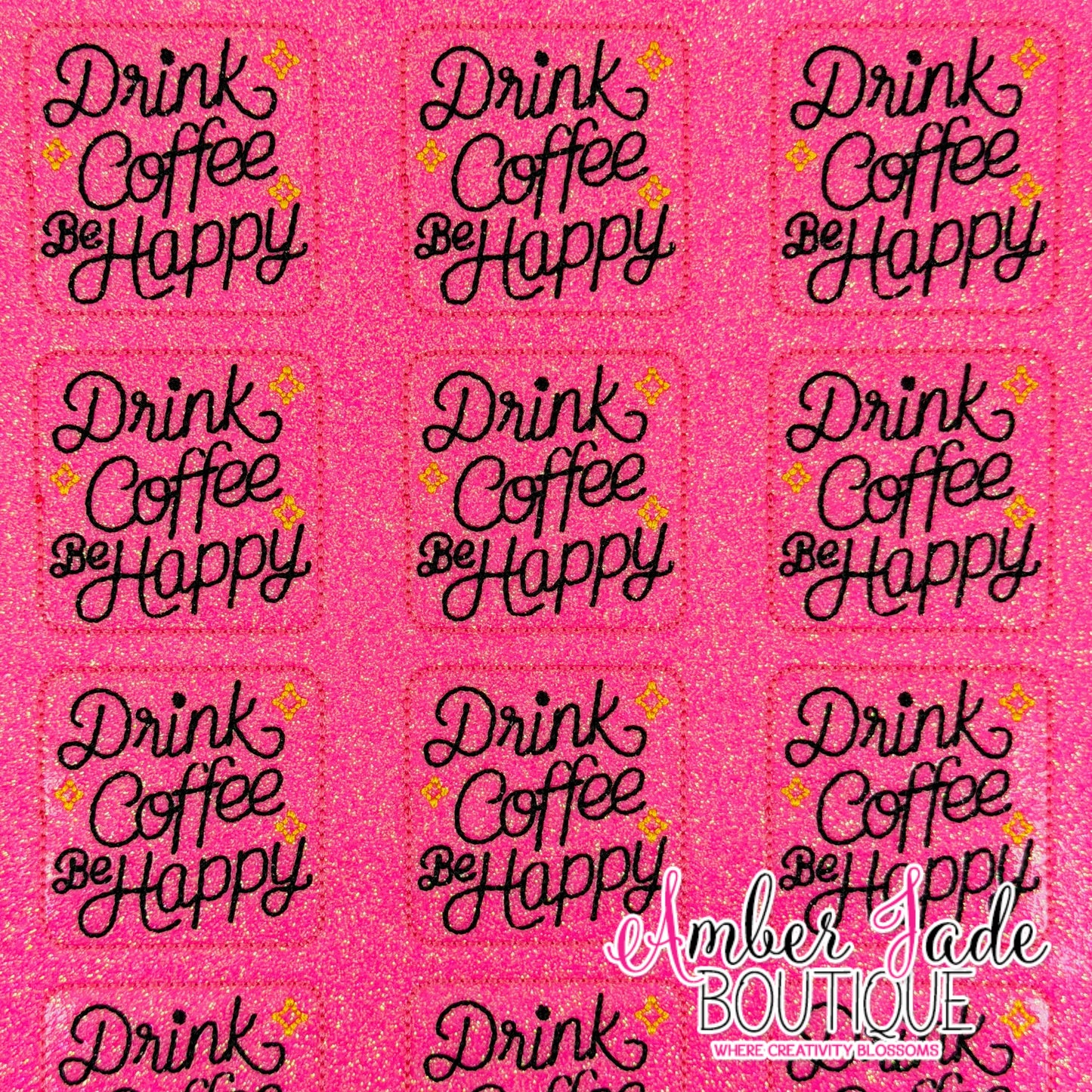 Drink Coffee Be Happy - HOT PINK