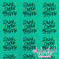 Drink Coffee Be Happy - TURQUOISE MINT