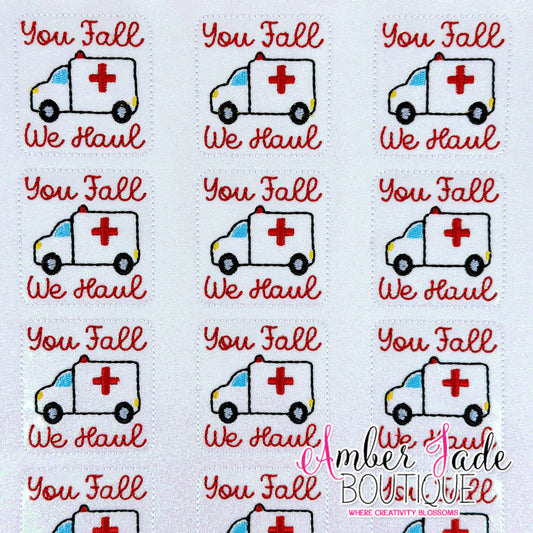 You Fall We Haul Ambulance