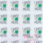 I Hate It Here