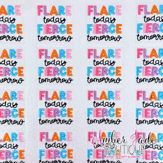 Flare Today Fierce Tomorrow