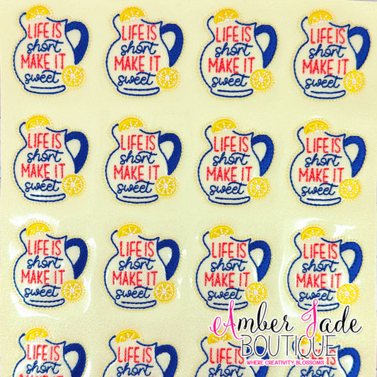Life Is Short Make It Sweet