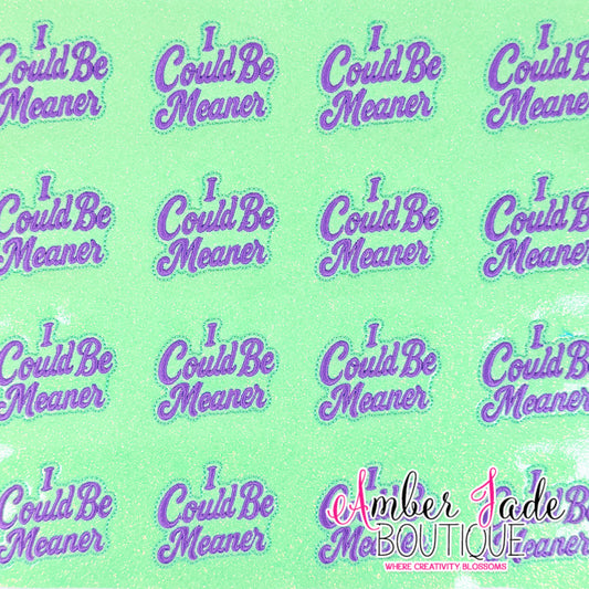 I Could Be Meaner - MINT