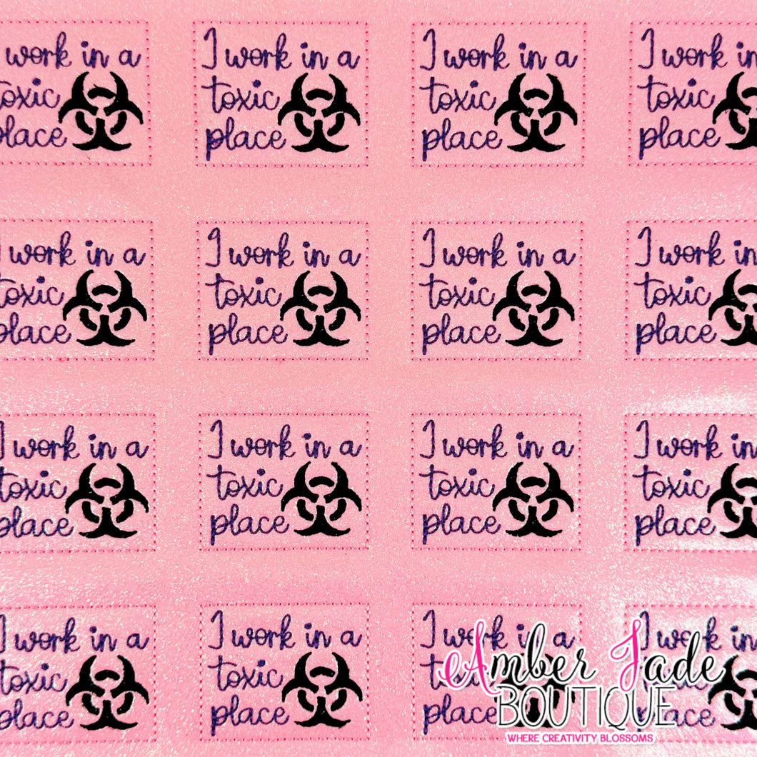 I work in a toxic place - PINK (GLOW IN THE DARK)