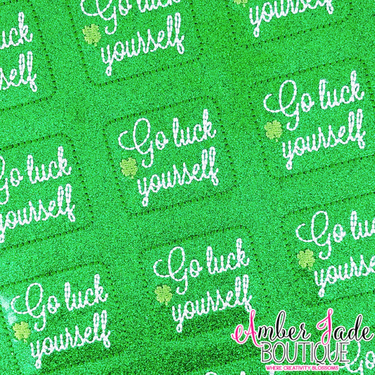 Go Luck Yourself - GREEN