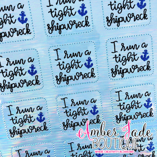 I Run A Tight Shipwreck