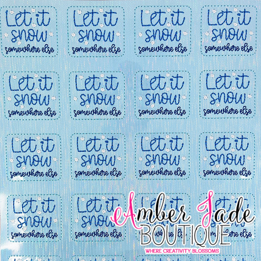 Let it Snow Somewhere Else
