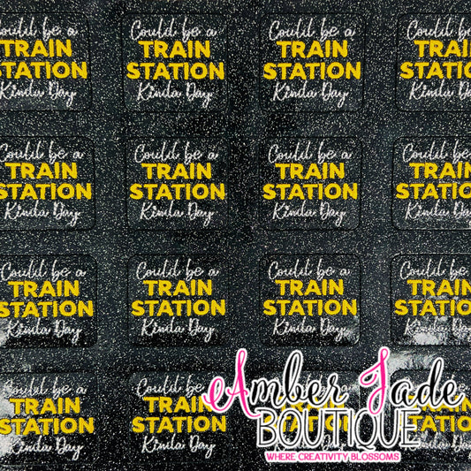 Could Be A Train Station Kinda Day