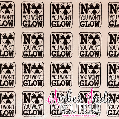 No You Wont Glow - GLOW IN THE DARK - PINK